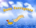 Buon Ferragosto!!!