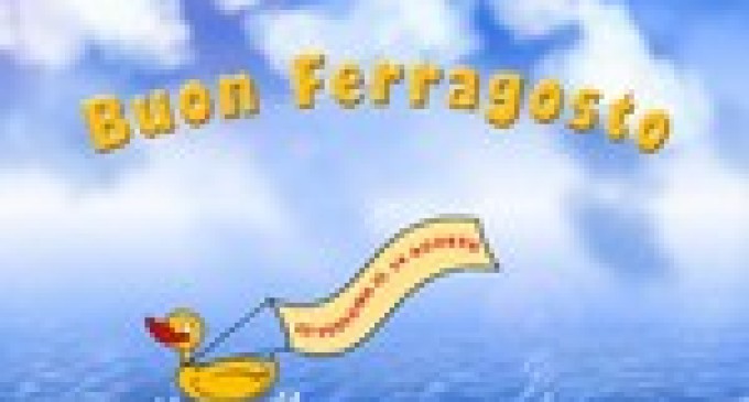 Buon Ferragosto!!!