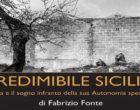 Si presenta a Trapani «Irredimibile Sicilia?», riflessioni sull’Autonomia siciliana usata in maniera fraudolenta e distorta