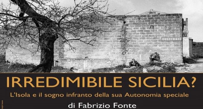 Si presenta a Trapani «Irredimibile Sicilia?», riflessioni sull’Autonomia siciliana usata in maniera fraudolenta e distorta